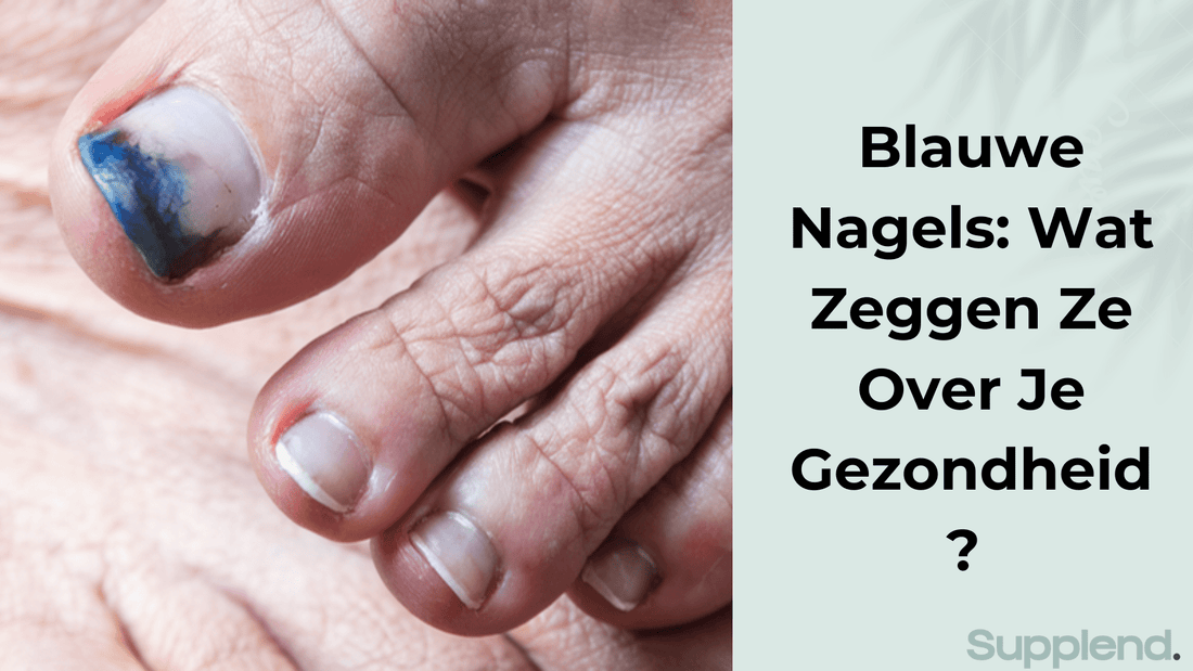 Blauwe Nagels: Wat Zeggen Ze Over Je Gezondheid?
