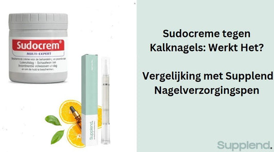 Sudocreme tegen Kalknagels: Werkt Het? Vergelijking met Supplend Nagelverzorgingspen